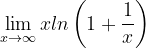 \dpi{120} \lim_{x\rightarrow \infty }x ln\left ( 1+\frac{1}{x} \right )